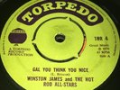 WINSTON JAMES & THE HOT ROD ALL STARS - GAL YOU THINK YOU NICE 1970 Orig 7” 45