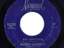 HEAR Bobby Garrett Big Brother/My Little Girl Mirwood 5511 STYRENE NORTHERN SOUL