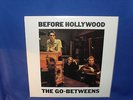 THE GO-BETWEENS BEFORE HOLLYWOOD -  AUSTRALIAN LP RECORD 12” 33/3 VINYL