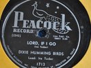 78 RPM RECORD BY DIXIE HUMMING BIRDS-LORD IF I GO / ETERNAL LIFE