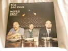 THE BAD PLUS Never Stop Ethan Iverson Dave King Reid Anderson SEALED vinyl LP