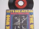 SP 45 TOURS VINYLE , THE WHO , LET ' S SEE ACTION . VG + / EX . RARE . ALLEMAGNE