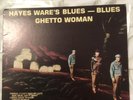Hayes Ware - Ghetto Woman - From Mississippi to Chicago - Blues LP - Signed