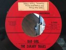 THE ZAKARY THAKS 45 BAD GIRL  TEXAS PSYCH GARAGE PUNK MONSTER on J-BECK