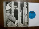 LAZY LESTER True Blues EXCELLO 9007 LP NM VINYL*