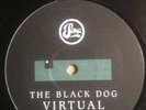The Black Dog  Virtual/Weight/Ambience With Teeth Old Skool/breakbeat/techno/12”