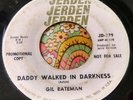 Fuzz Garage Punk Bummer 45 Gil Bateman Daddy Walked in Darkness Promo HEAR