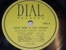 CHARLIE PARKER SXT 78 rpm Dial 1055 V+ JAZZ/BOP How Deep is the Ocean/Crazeology
