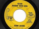 Northern Soul 45 HANK JACOBS Elijah Rockin' With Soul/East Side Call Me HEAR