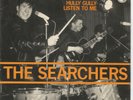 THE SEARCHERS sweets for my sweet /nothin's / hully gully +1 7