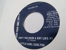 LITTLE CARL CARLTON   DON'T YOU NEED A BOY LIKE ME - NORTHERN SOUL