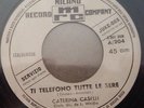45 GIRI - CATERINA CASELLI - TI TELEFONO TUTTE LE SERE (RARO PROMO)