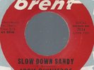 EDDIE QUINTEROS SLOW DOWN SANDY b/w LINDY LOU RARE ROCKABILLY BRENT 45  EX  COND