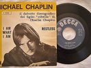 45 MICHAEL CHAPLIN -  I AM WHAT I AM - RESTLESS - ANNO 1965 - F 12142