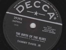 Sammy Davis Jr – 78 rpm Decca 29393: Birth of the Blues/Love; Cond E