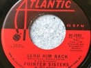 Rare/Northern Soul 45 Pointer Sisters- Send Him Back-Atlantic Reissue