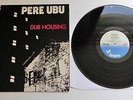 Pere Ubu - Dub Housing UK 1978 Chrysalis 1st Press LP