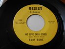 RUBY ROWE , WE LOVE EACH OTHER . LISTEN