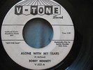 Bobby Bennett - Alone With My Tears / Never Going To Let You Go Promo 45 V-Tone