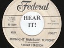 H-Bomb Ferguson R&B 45 (Federal 12399 PROMO) Midnight Ramblin' Tonight /Boo Hoo