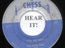 The Four Tops DOO WOP 45 (Chess 1623) Kiss Me Baby /Could It Be You -their 1st