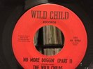 THE WILD CHILDS 45 No More Doggin RARE TEXAS R&B NORTHERN SOUL GARAGE