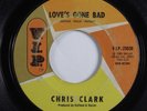 Northern Soul 45 CHRIS CLARK Love's Gone Bad V.I.P. HEAR