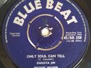 Dakota Jim / Dakota's All Stars - Only Soul Can Tell / Call Me Master (Blue Beat