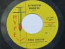 Northern Soul 45 - PAUL SINDAB - Do Whatcha Wanna Do / Dropped Your Candy HYPE