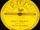SLIM RHODES   UNCERTAIN LOVE b/w DON'T BELIEVE   USA SUN 78 RPM E+ EX PLUS