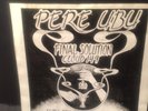 Pere Ubu Final Solution 7