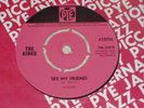 THE KINKS. SEE MY FRIEND. PYE 7N.15919 (GREAT TRACK).