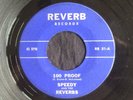 Speedy & The Reverbs, Reverb 51, 100 Proof & Gas Chamber, GREAT 2 sider