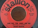 Trade Martin She Put The Hurt On Me RARE Northern Soul Original Stallion