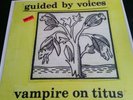 Guided by Voices Vampire on Titus Coloured Vinyl LP 1993 Scat. 1997 Rare.
