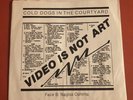 COLD DOGS IN THE COURTYARD 7”   (Video Is Not Art) Minimal Synth/Punk
