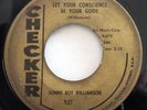 SONNY BOY WILLIAMSON-LET YOUR CONSCIENCE BE YOUR GUIDE ON CHECKER R&B 45