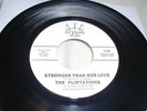 THE FLIRTATIONS Stronger Than Her Love 45 Promo 1966 Northern Soul Original RARE