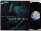 LOU DONALDSON The Time Is Right BLUE NOTE LP mono West 63rd