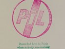PUBLIC IMAGE LTD: Recorded Live in Paris When Nobody was Looking