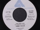 DEBBIE TAYLOR: Just Don't Pay / I Don't Wanna Leave You 45 (slight warp dnap, s