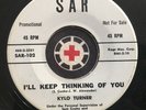 KYLO TURNER Wildest Girl In Town / I'll Keep Thinking SAR 45 NORTHERN SOUL HEAR