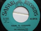 SAFARI RECORDS PERSONALITIES WOE WOE BABY-Yours To Command 45 RPM EXC. COND.