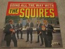 THE SQUIRES - GOING ALL THE WAY WITH + 7