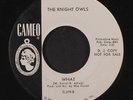 KNIGHT OWLS: What / Goody Galum-shus Fabulo Scrum-shus 45 (dj, sm tol, lite xo
