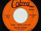 Funk Soul Blues 45 - Bryant Headen - Guess I Better Move On - Cobra - obscure
