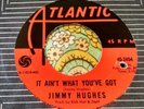 Top Mod Northern Soul Dancer Jimmy Hughes It Ain't What You Got 45 EX HEAR