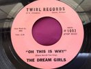 Rare DooWop 45 : The Dream Girls   Oh This Is Why   Don't Break My Heart   Twirl