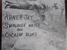 ABNER JAY Swaunee Water And Cocaine Blues LP