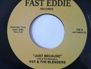 PAT & THE BLENDERS - JUST BECAUSE - 7